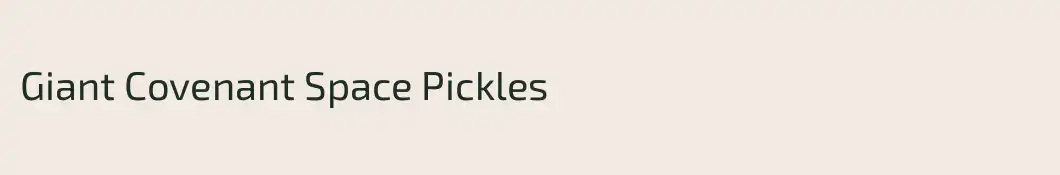 Giant Covenant Space Pickles